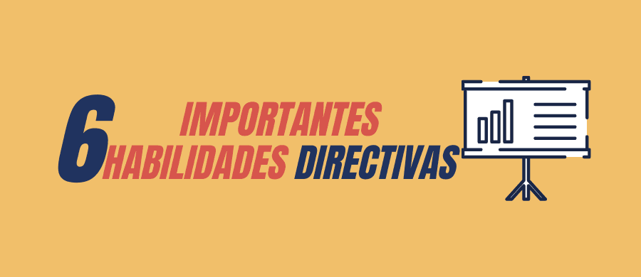 6 habilidades que todo directivo debe tener
