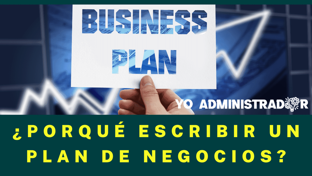 ¿Por qué escribir un plan de negocios?