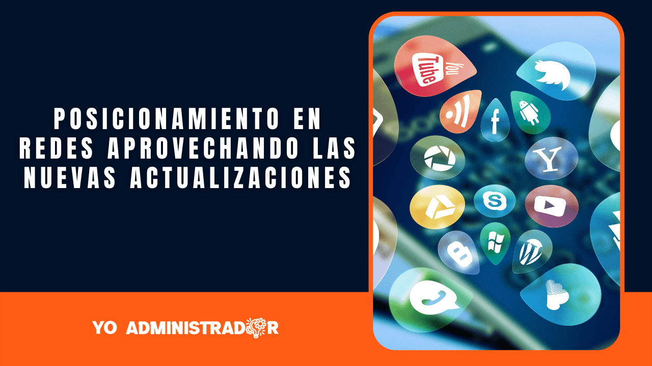 ¿Cómo mejorar el posicionamiento en redes aprovechando las nuevas actualizaciones?