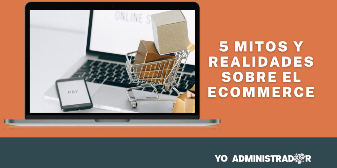 5 mitos y realidades sobre el e-commerce