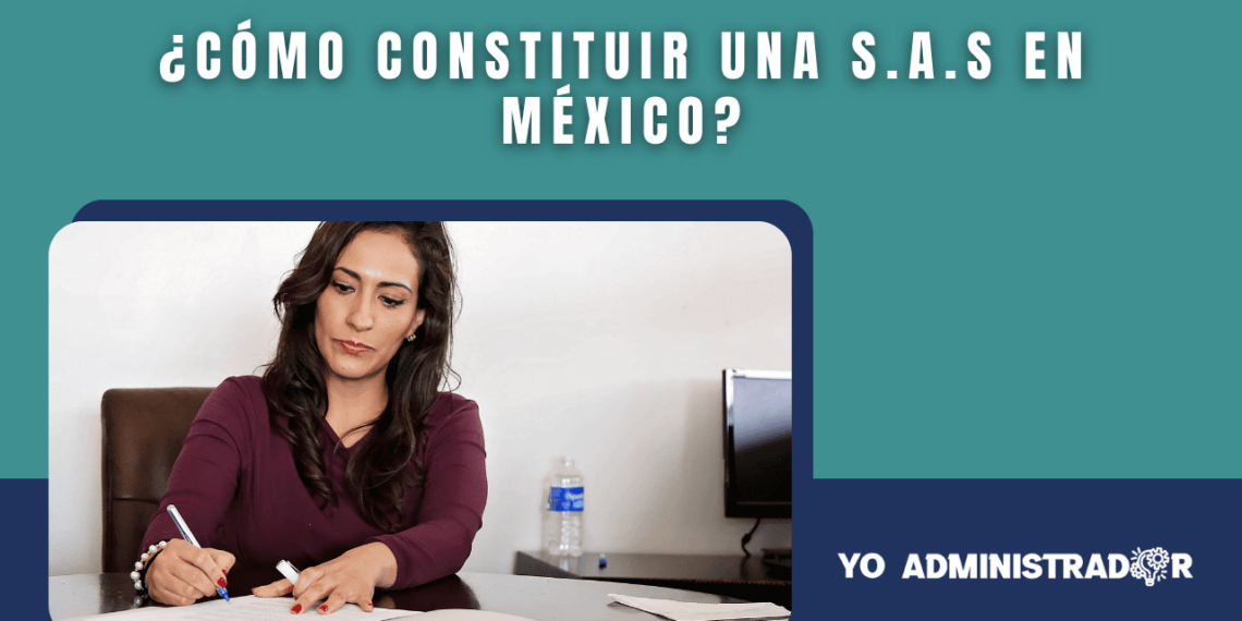 ¿Cómo constituir una S.A.S en México?