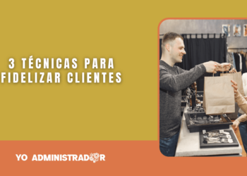 3 técnicas para fidelizar clientes