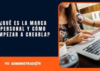 ¿Qué es la marca personal y cómo comenzar a crearla?