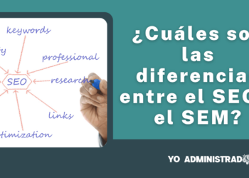 ¿Cuáles son las diferencias entre el SEO y el SEM?