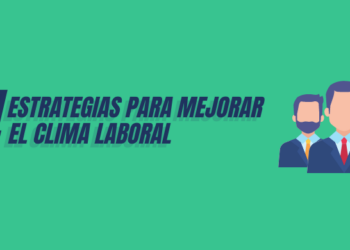 4 estrategias para mejorar el clima laboral