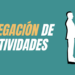 Delegación de actividades