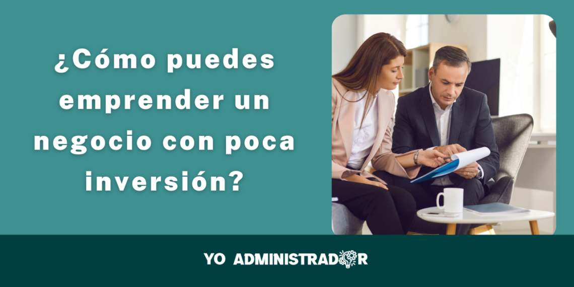 ¿Cómo emprender un negocio con poca inversión?