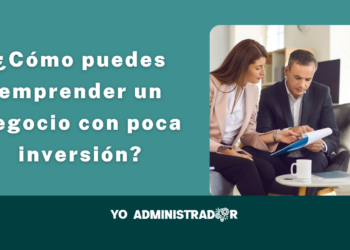 ¿Cómo emprender un negocio con poca inversión?