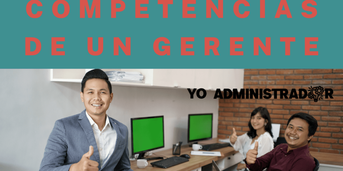 ¿Cuáles son las competencias que un gerente debe tener para ser exitoso y productivo?