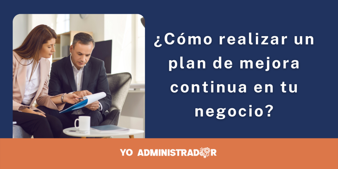 ¿Cómo realizar un plan de mejora continua en tu negocio?