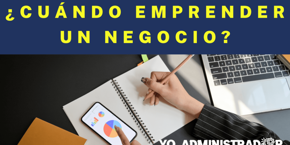 ¿Cuándo emprender un negocio?