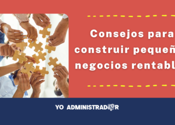 Consejos para construir pequeños negocios rentables