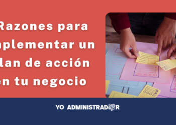10 razones para implementar un plan de acción en tu negocio